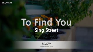 Sing Street-To Find You (Karaoke Version)