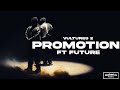 Kanye West & Ty Dolla $ign – PROMOTION Ft Future [VULTURES 2]