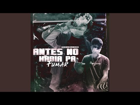 Antes No Habia Pa Fumar (feat. Dolla Young)