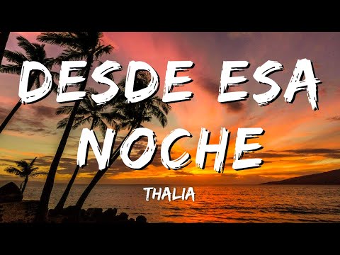 Thalia - Desde Esa Noche (Letra/Lyrics) ft. Maluma