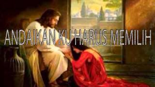 Download lagu Lagu Rohani Kristen - ANDAIKAN KU HARUS MEMILIH mp3 Download lagu Lagu Rohani Kristen - ANDAIKAN KU HARUS MEMILIH mp3