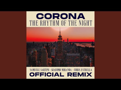 The Rhythm of the Night (Samuele Sartini, Giacomo Miranda, Chris Estrella Official Remix -...