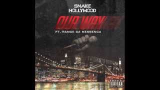 Snake Hollywood - Our Way Feat. Range Da Messenga