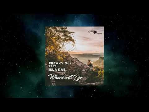 Freaky DJs Feat. Isla Rae - Where Will I Go (Original Mix) [WILD ESSENCE]