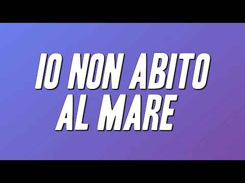 Francesca Michielin - Io non abito al mare (Testo)