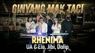 Download lagu GINYANG MAK TACI - Rhenima feat. UA & Ela, Jibi, Dalip mp3