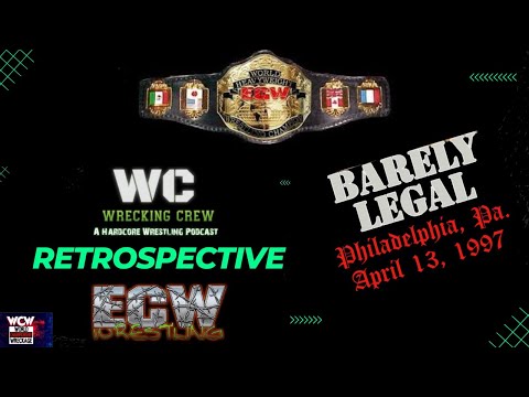 WC Retrospective, Episode 1,  ECW Barely Legal 1997