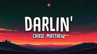 Chase Matthew | Darlin&#39; | Lyrics video