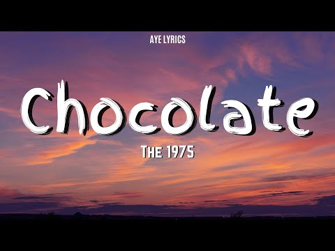 The 1975 - Chocolate (Lyrics)