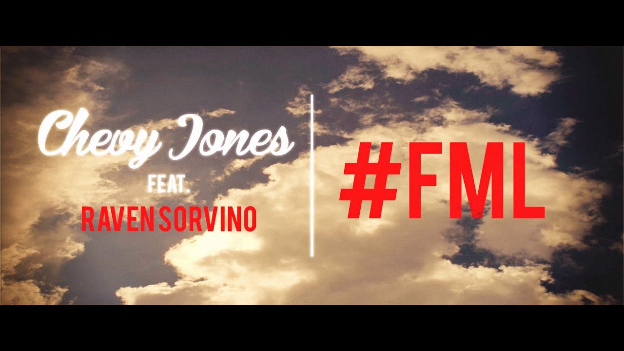 Chevy Jones ft Raven Sorvino – “#FML”