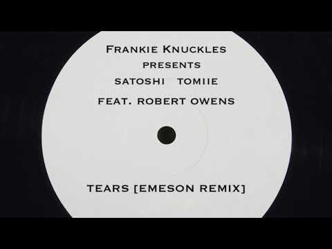 Frankie Knuckles presents Satoshi Tomiie feat. Robert Owens - Tears Emeson Remix