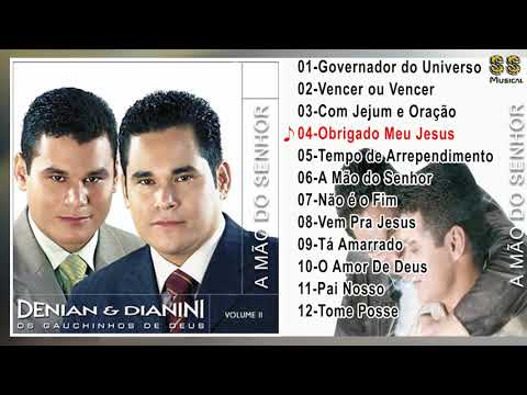 DENIAN E DIANINI (OS GAÚCHINHOS DE DEUS ) A MÃO DO SENHOR CD COMPLETO FULL HD