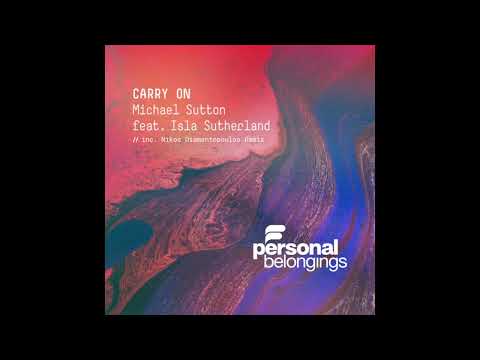 Michael Sutton feat. Isla Sutherland - Carry On (Nikos Diamantopoulos Remix)
