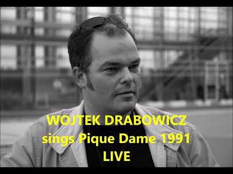 WOJTEK DRABOWICZ sings Pique Dame, live Antwerpen 1999