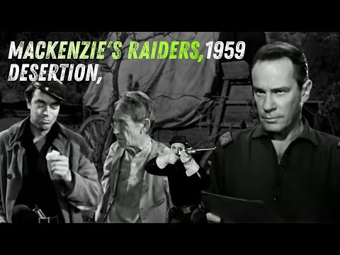 Richard Carlson, Full Episode, Desertion, Mackenzie's Raiders, 1959