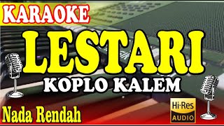 Download lagu LESTARI KARAOKE - KOPLO KALEM NADA RENDAH ( WAHYU F GIRI ) mp3