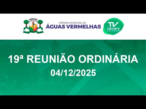 19ª Reunião Ordinária 2025 - Câmara Municipal de Águas Vermelhas - MG