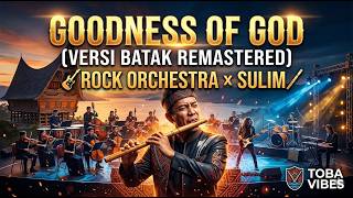 Download lagu 🎸 GOODNESS OF GOD (Versi Batak Remastered) - Rock Orchestra x Sulim mp3