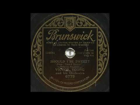 Victor Young & his orchestra - Should I Be Sweet? (1934)