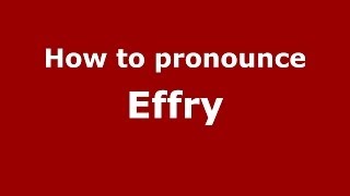 How to pronounce Effry