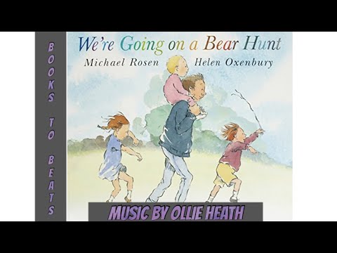 We’re Going on a Bear Hunt - Read by Ollie Heath
