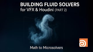 [TRAILER] Building Fluid Solvers For Visual Effects and Houdini Part 2