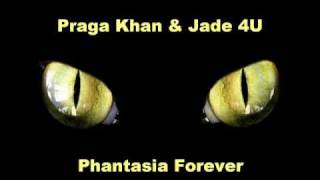 Praga Khan & Jade 4U - Phantasia Forever (GTO Mix)
