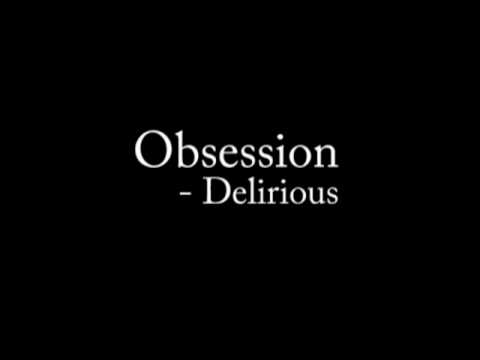 Obsession - Delirious?