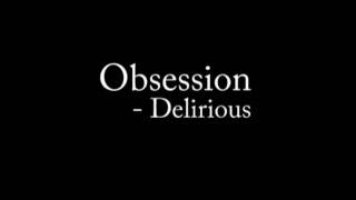 Obsession - Delirious