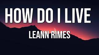 LeAnn Rimes | How Do I Live (Lyrics) ♫