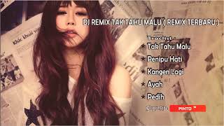 Download lagu DJ REMIX♫ ( ( TAK TAHU MALU ) ) ATMOSFERA REMIX♪♪ mp3 Download lagu DJ REMIX♫ ( ( TAK TAHU MALU ) ) ATMOSFERA REMIX♪♪ mp3
