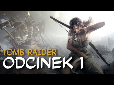 Zagrajmy w Tomb Raider odc.1 "Zagubiona i przerażona"