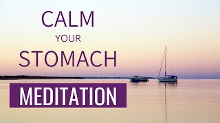 Meditation for Nausea | Calm your Upset Stomach | Meditation for Upset Stomach
