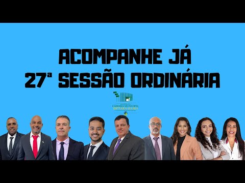 27ª SESSÃO DA CÂMARA MUNICIPAL DE IBITIARA