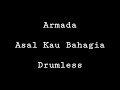 Download Lagu Armada - Asal Kau Bahagia - Drumless - Minus One Drum Mp3 Free