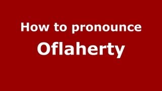 How to pronounce Oflaherty