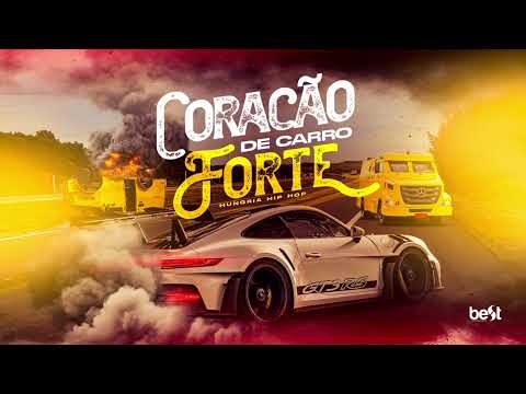 Hungria Hip Hop - Coração de Carro Forte