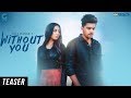 WITHOUT YOU - JASS MANAK (Teaser) Satti Dhillon | Full Song Releasing On 13 April 6PM | GEET MP3
