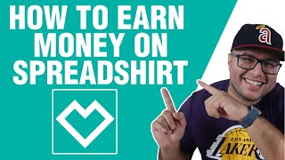 How To Earn Money On Spreadshirt - Print On Demand Spreadshirt 2021 Review