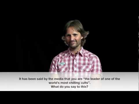 What do you say to media claims you are the leader of a "chilling cult"?