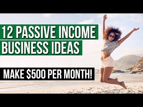 12 Passive Income Business Ideas to MAKE $500 PER MONTH (Proven to Work) Video