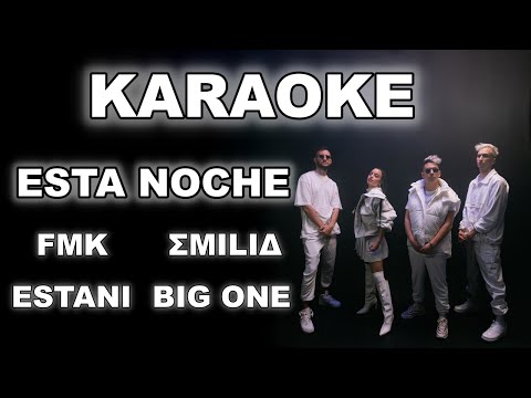 FMK, Emilia, Estani - Esta Noche ft. Big One (KARAOKE/INSTRUMENTAL)
