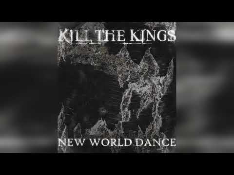 Kill The Kings - New World Dance