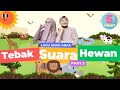 LAGU ANAK 5 MENIT TEBAK SUARA HEWAN PART 3 LAGU SERU ANAK ANAK INDONESIA SYAKI KISYA