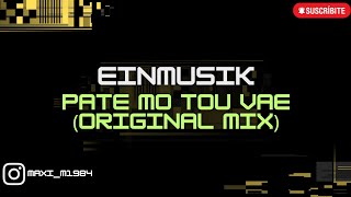 EINMUSIK - PATE MO TOU VAE (ORIGINAL MIX)