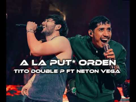 A La Put* Orden, (Tito Double P, Neton Vega)