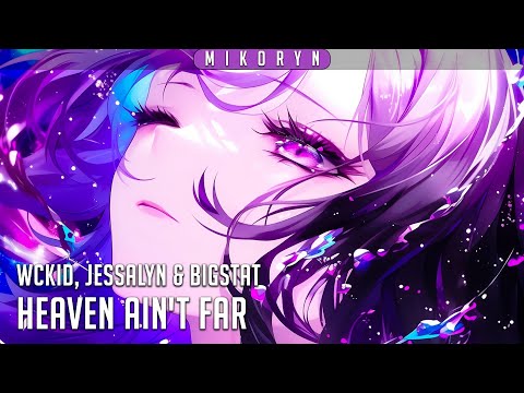 WCKiD, Jessalyn & Bigstat - Heaven Ain't Far