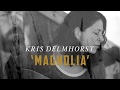 Kris Delmhorst "Magnolia" (with Jeffrey Foucault)
