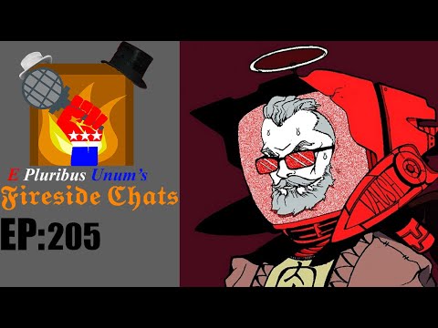 E Pluribus Unum's Fireside Chats Episode 205: Thoughts on Vaush​