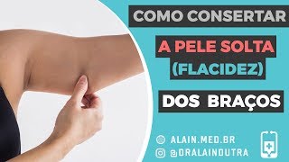 Como consertar a pele solta (flacidez) dos braços
